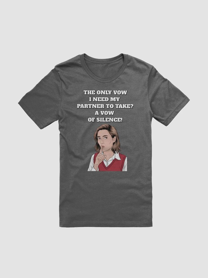 The Only Vow I Need My Partner To Take? A Vow of Silence! T-shirt product image (4)