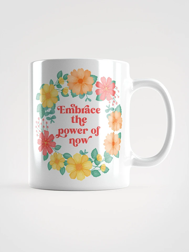 Embrace the power of now - Motivational Mug product image (1)