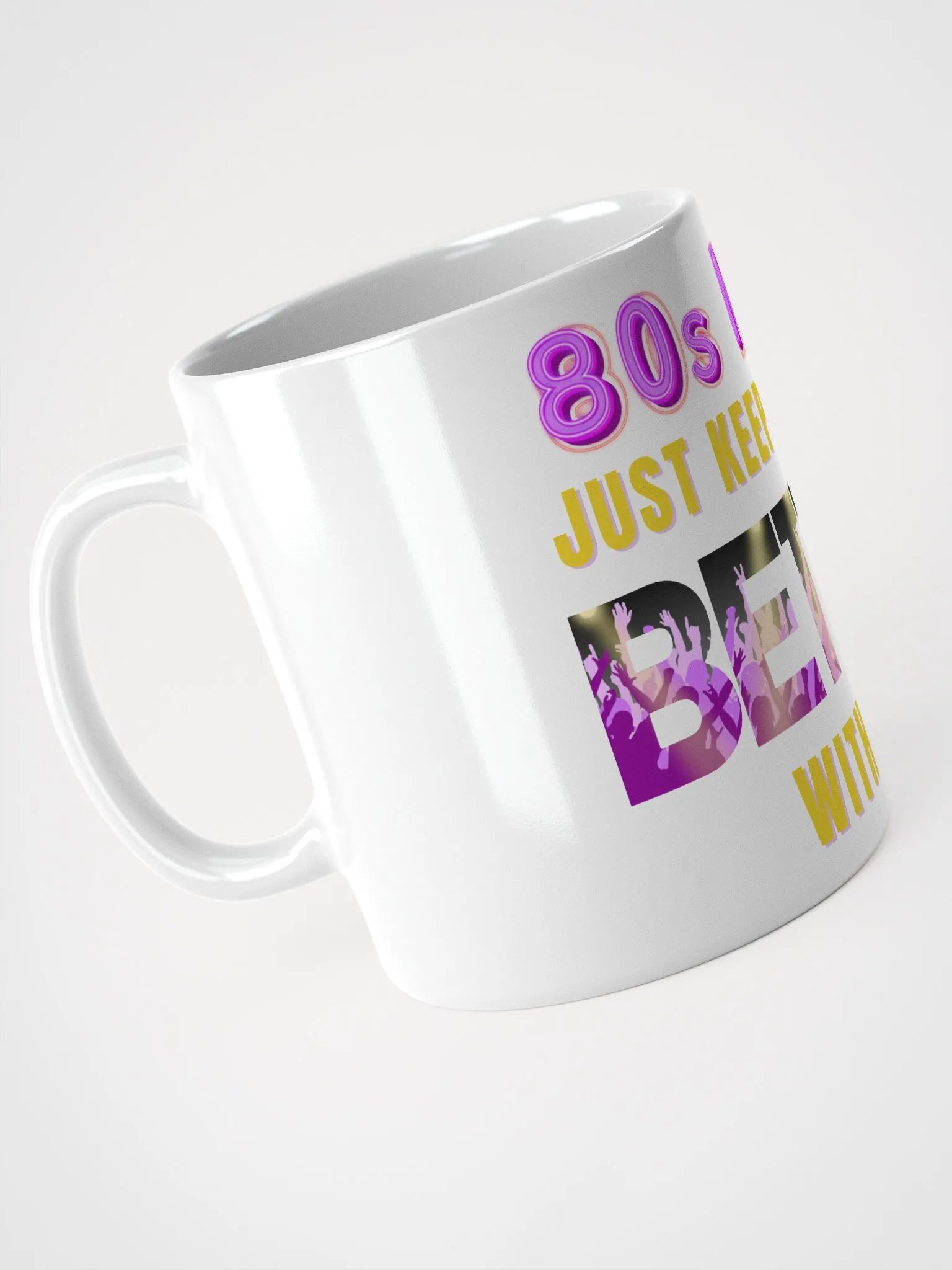 80s Music, Keeps Getting BETTER With Age - MUG product image (2)