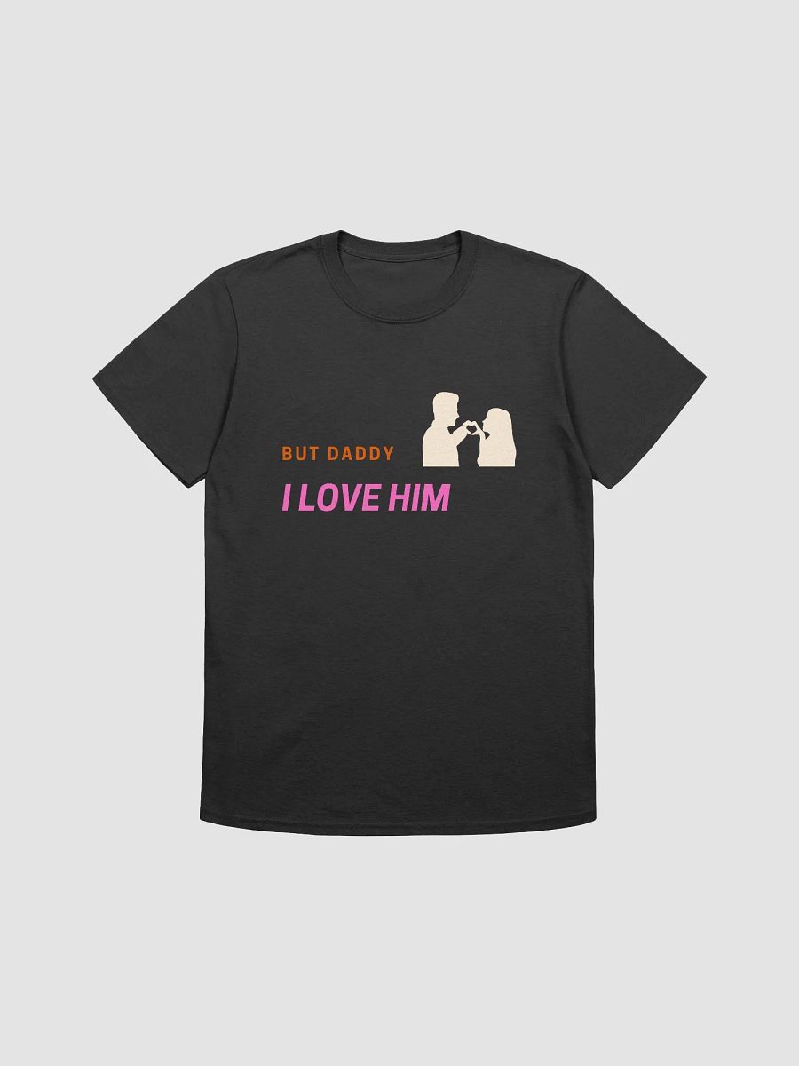 But Daddy I Love Him Unisex T-Shirt V13 product image (1)