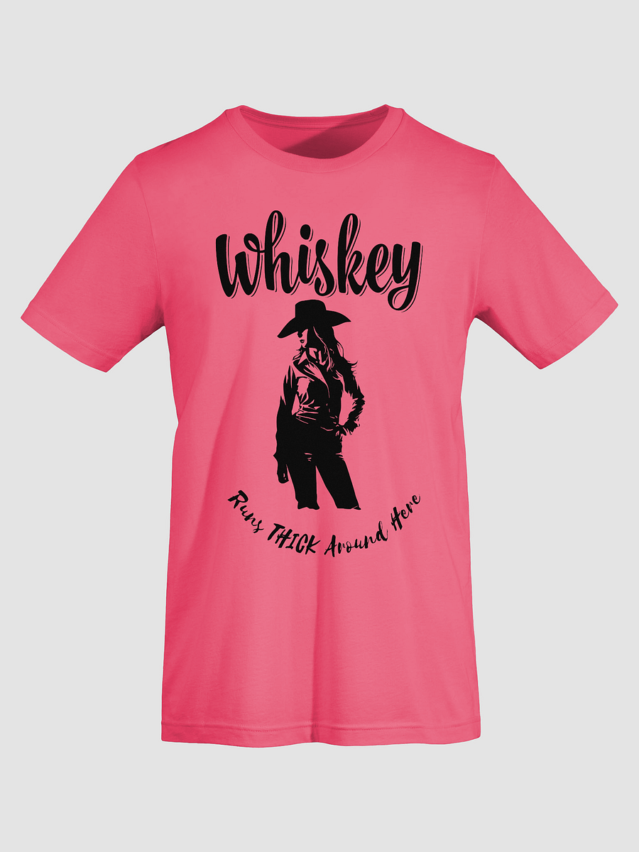 Whiskey Runs THICK Around Here product image (65)