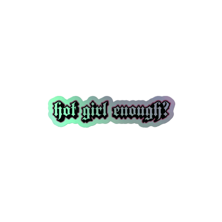 Hot Girl Enough? Sticker product image (2)