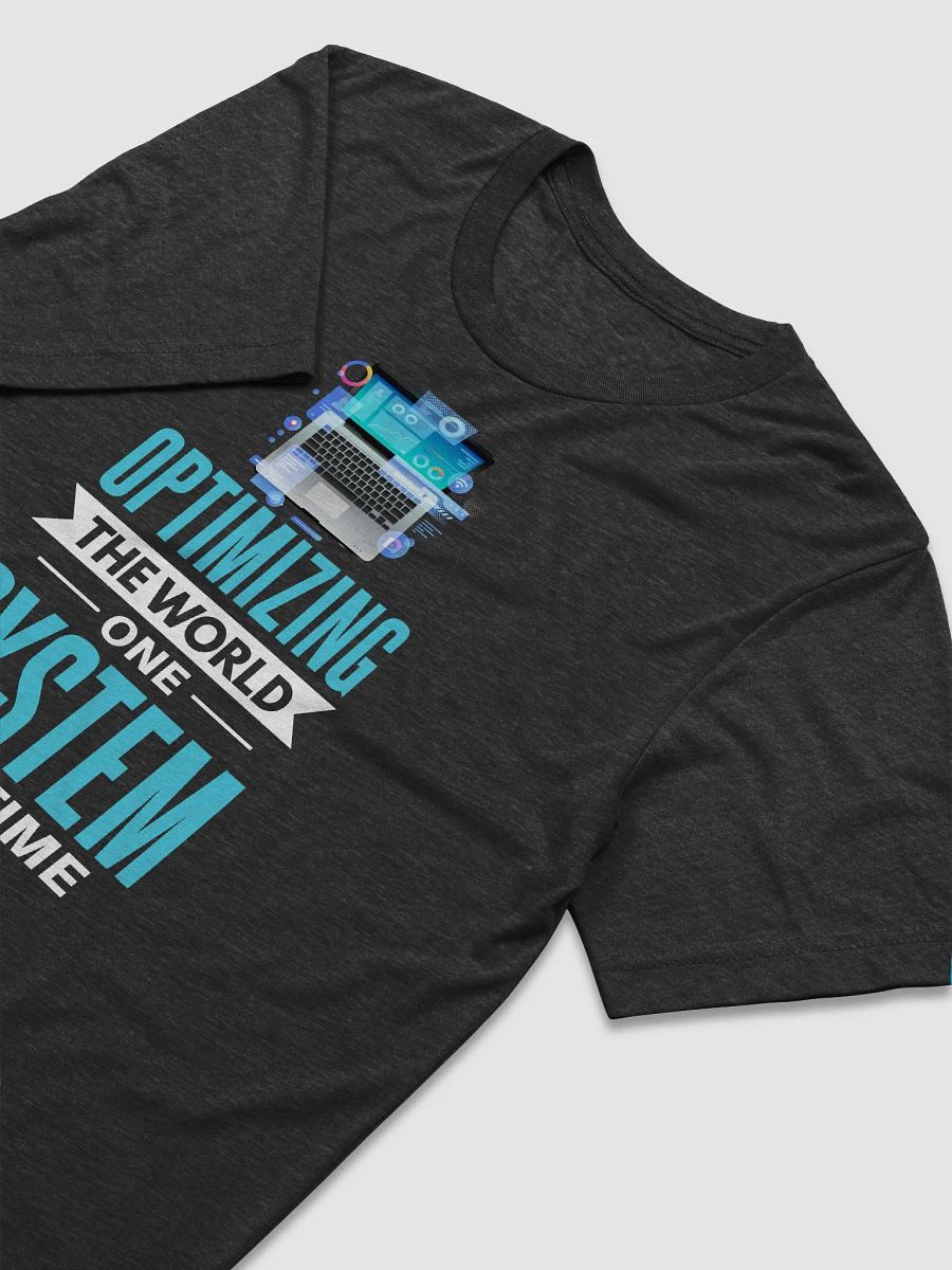 "Optimizing the World One System at a Time" T-Shirt – Ultra-Soft Tri-Blend product image (15)