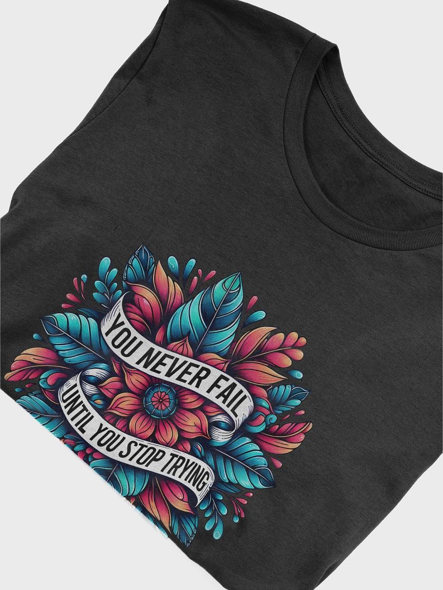 You Never Fail Until You Stop Trying T-Shirt product image (55)