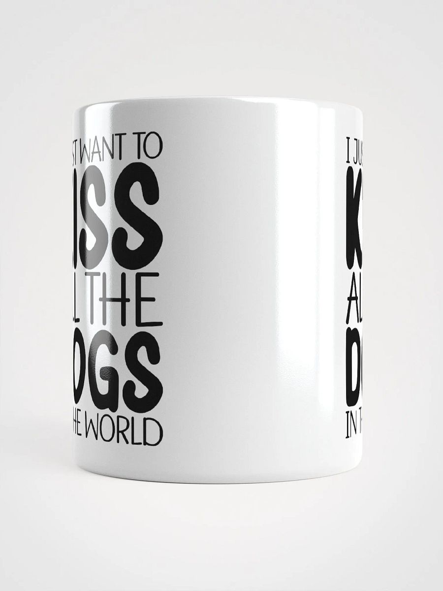 I Just Want To Kiss All The Dogs In The World product image (6)