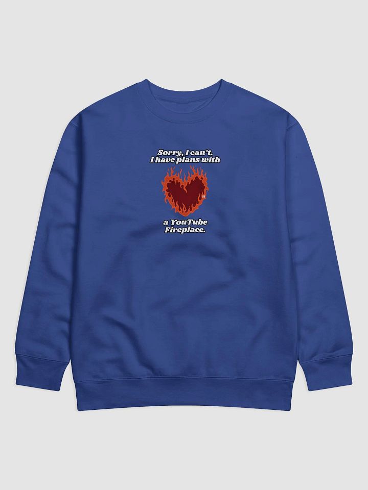 Flaming Heart - Sorry, I Can't. I Have Plans With a YouTube Fireplace | Sweatshirt product image (1)