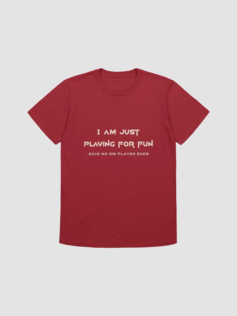 Just play for fun - no OW player ever