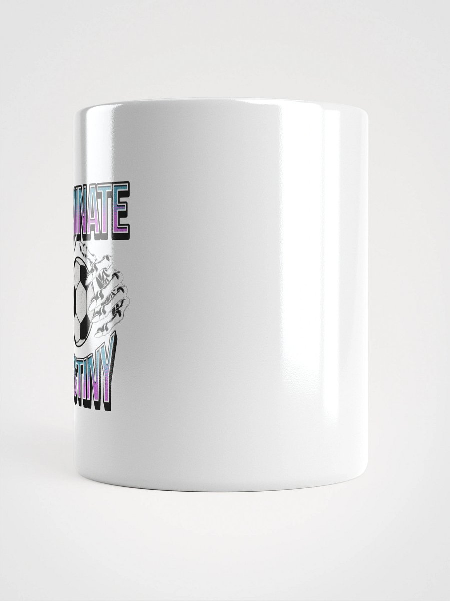 Dominate Destiny Soccer White Glossy Mug product image (9)