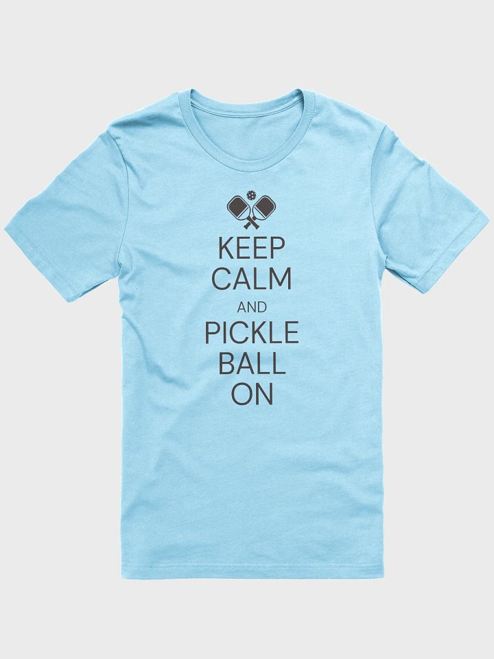 Keep Calm & Pickleball On Tee product image (1)