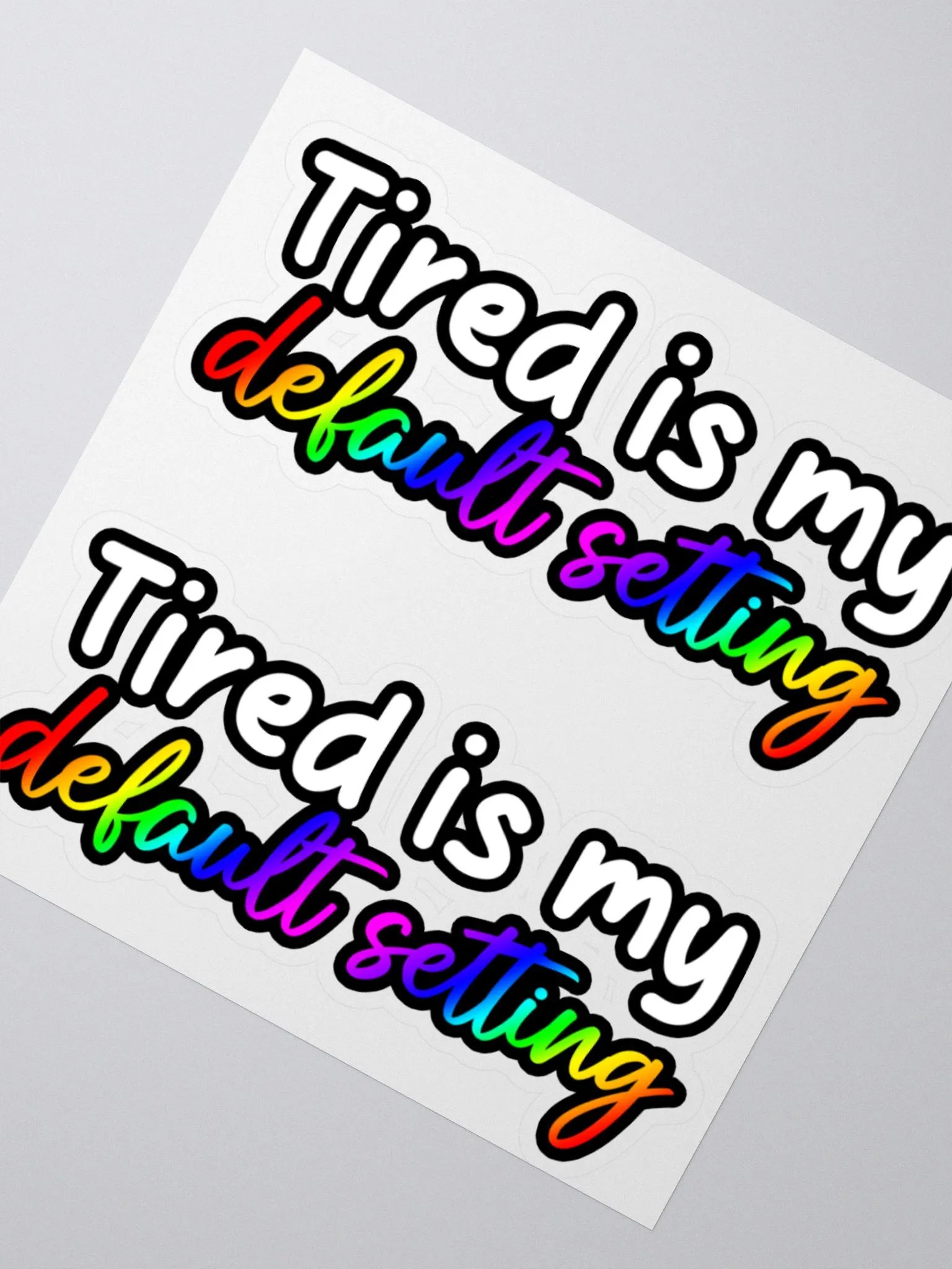 "Tired Is My Default Setting" Sticker (Pack of 2) product image (2)
