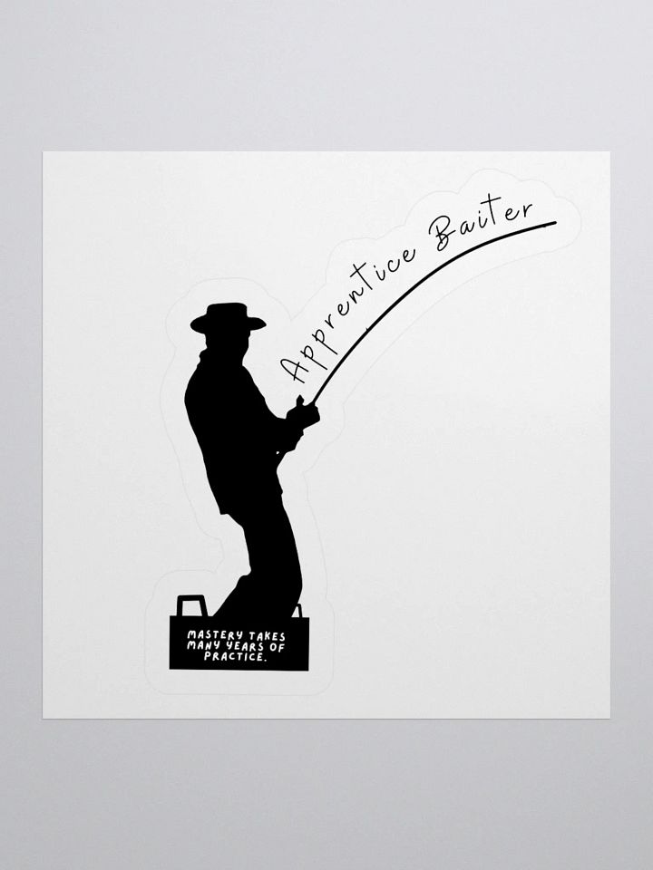 Apprentice Baiter - Mastery Takes Many Years of Practice Fishing Sticker product image (1)