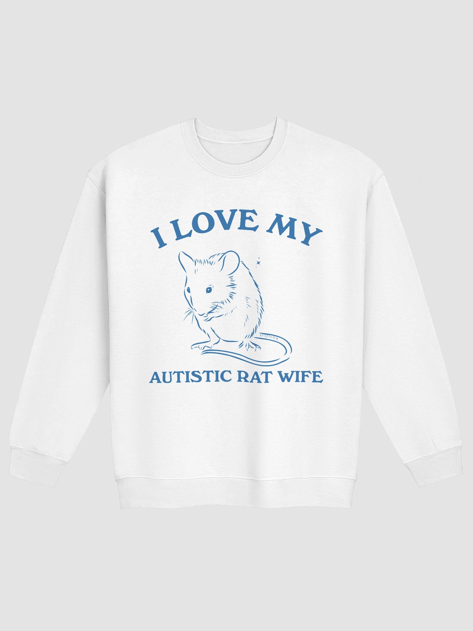 I love my autistic rat wife Crewneck product image (1)