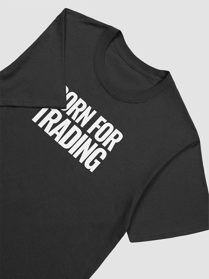 Born for Trading Shirt product image (2)