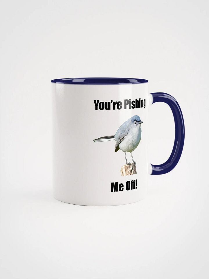 You_re Pishin_ Me Off Mug product image (1)