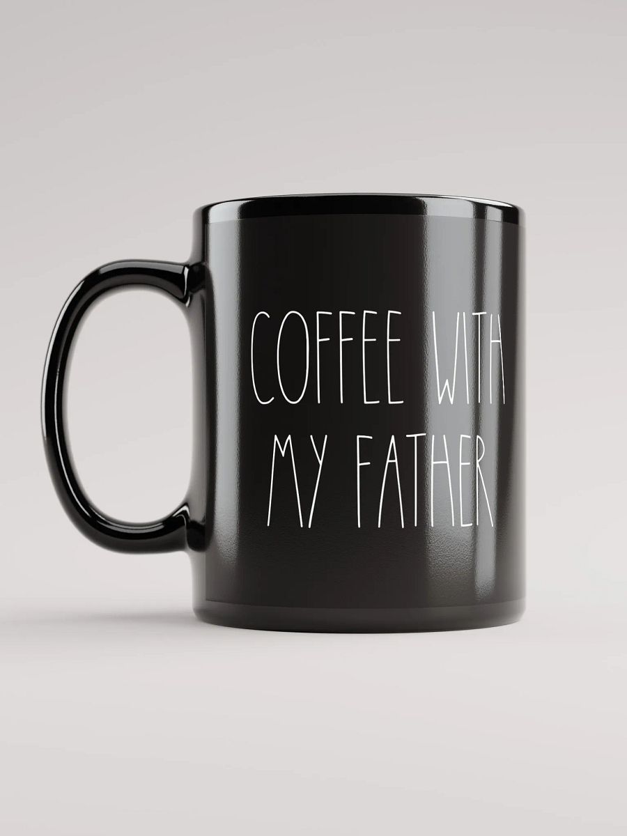 “Coffee With My Father” Mug (Black With White Lettering) product image (2)