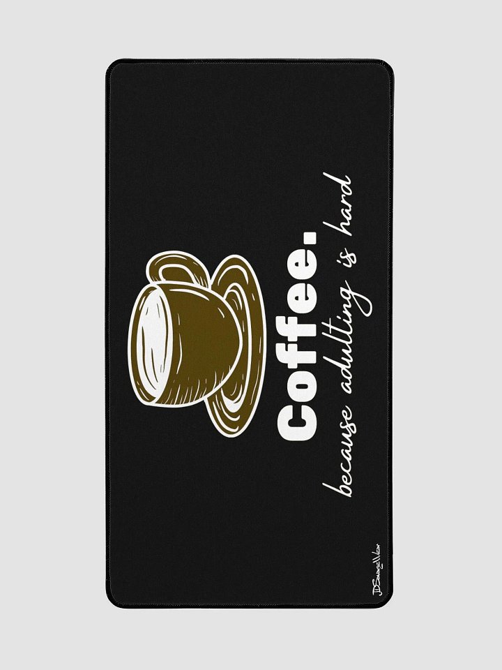 Savage Coffee. Because Adulting is Hard. Desk Mat 15.5" x 31.5" product image (2)