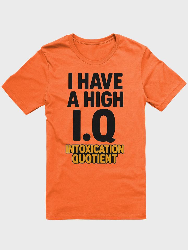 I Have a High I.Q. – Intoxication Quotient product image (1)