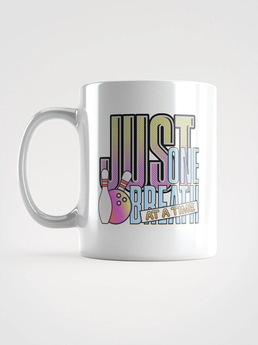 Just One Breath At A Time Bowling Bliss White Glossy Mug product image (1)