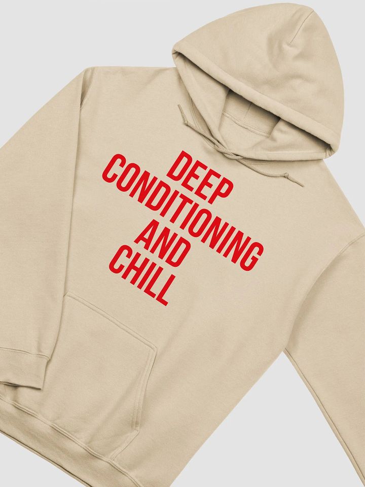 Deep Conditioning and Chill Hoodie product image (38)
