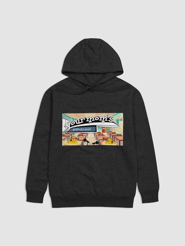 Your Mom's Pahdcast Classroom Hoodie product image (2)