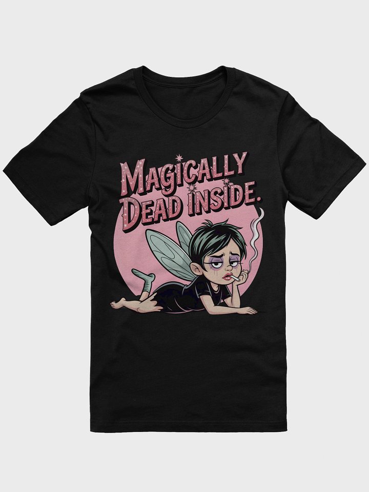 Magically Dead Inside Fairy T-Shirt product image (1)