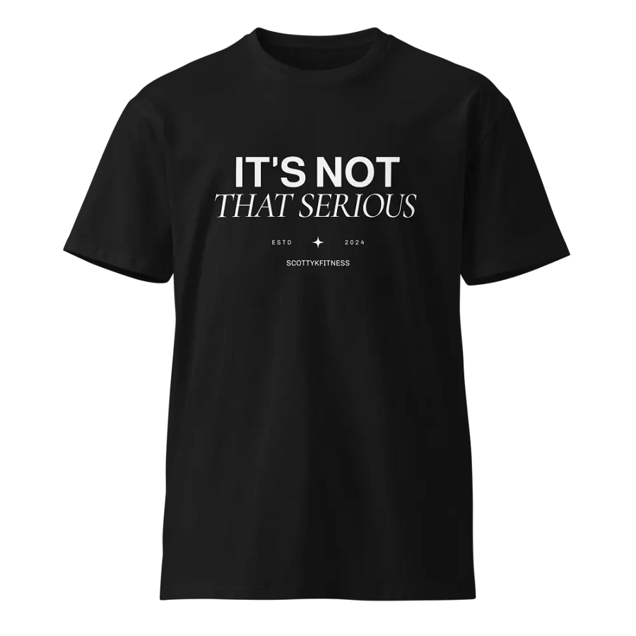 It's Not That Serious Unisex Tee product image (10)