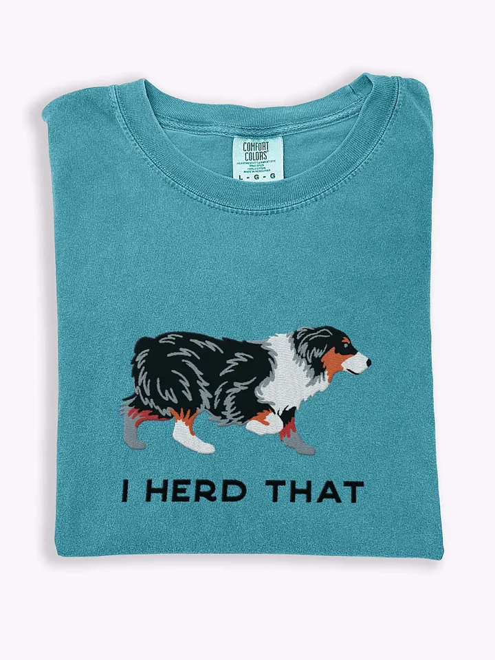 I Herd That T-Shirt(Embroidered) of an Australian Shepherd(Tricolor) product image (1)