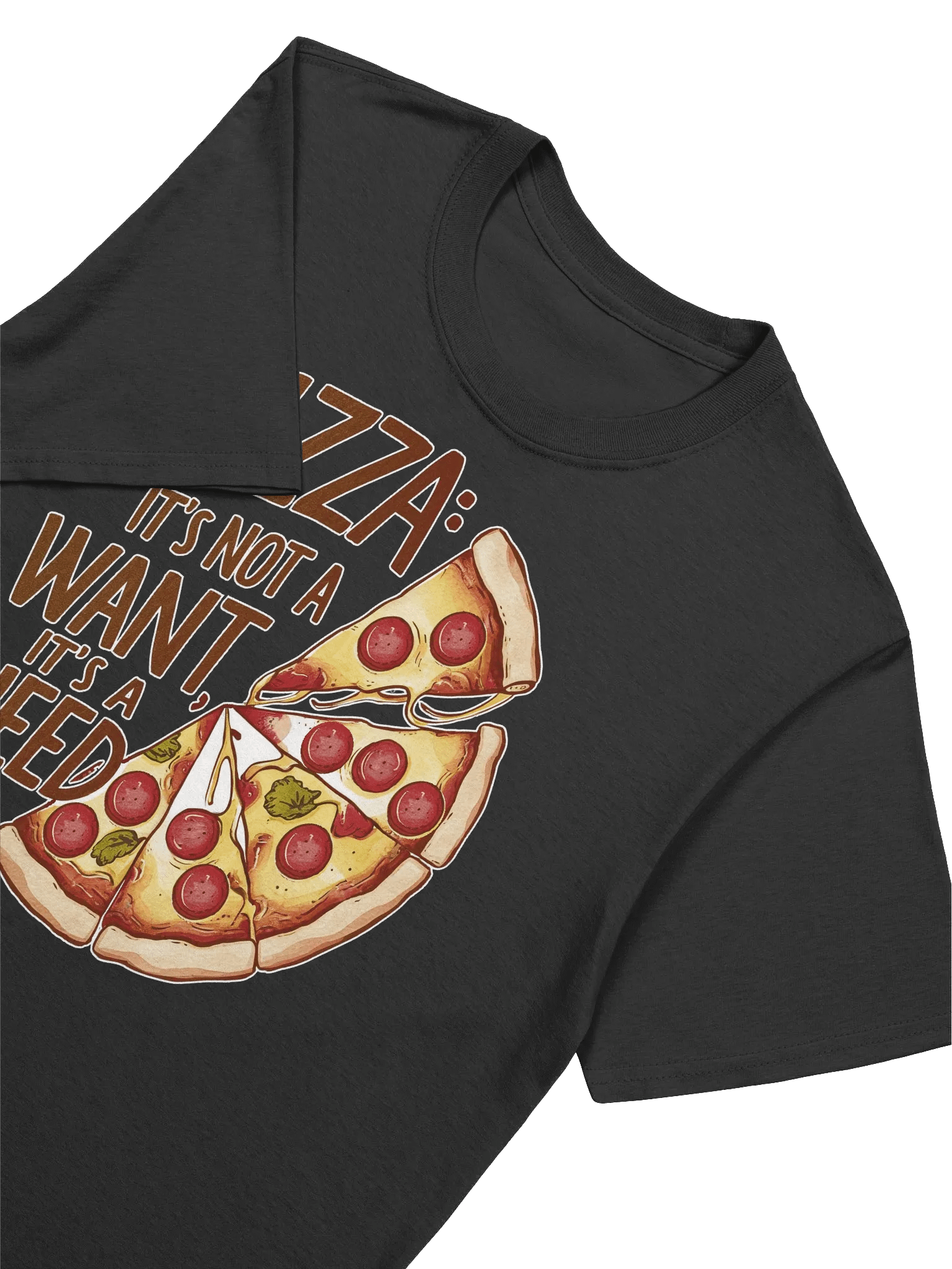 Pizza Lover - From Want to Need - The Unmistakable Call of Pepperoni and Cheese T-Shirt product image (17)