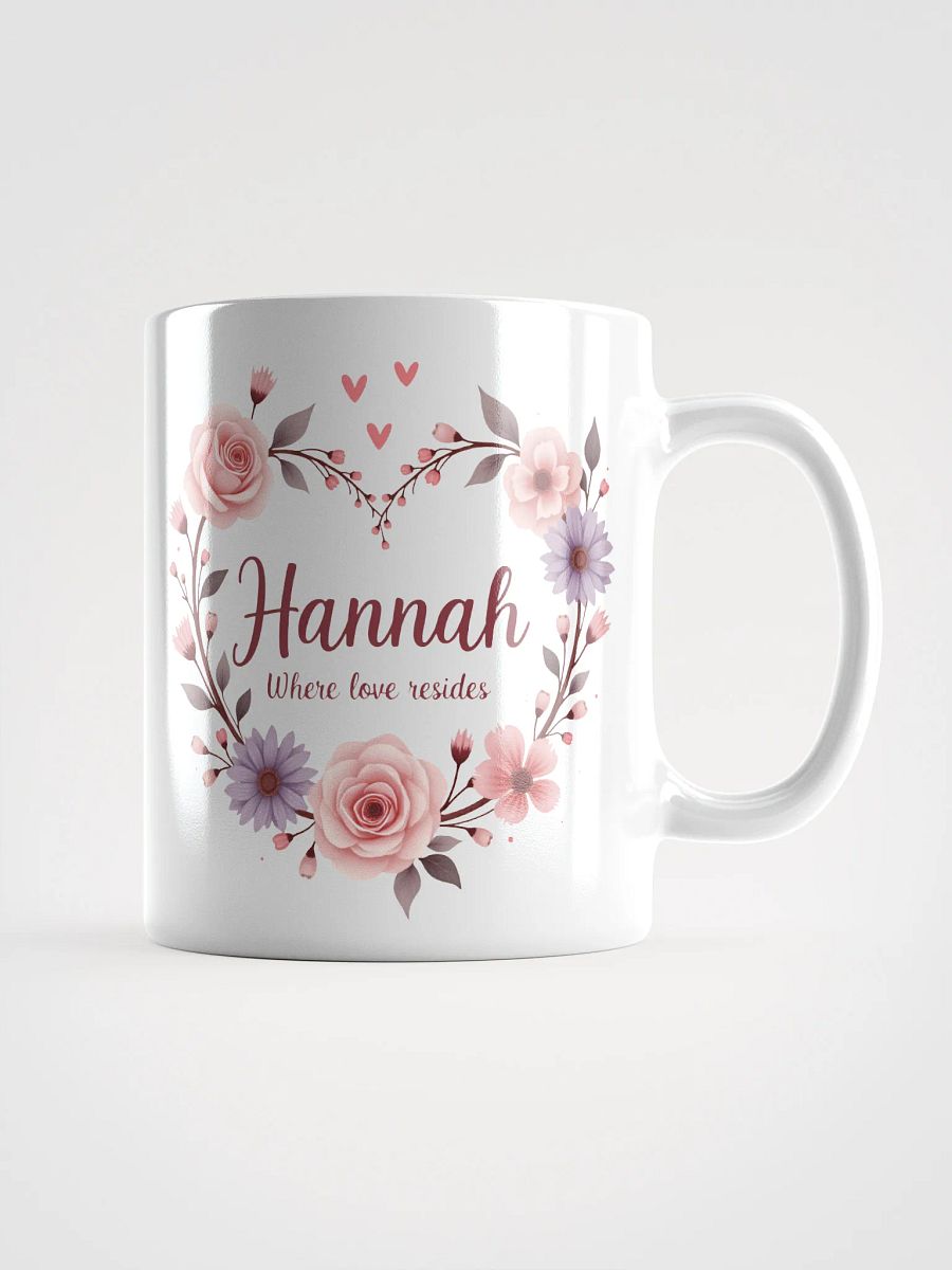 Hannah, Where Love Resides – A Mug That Celebrates Warmth and Connection product image (1)