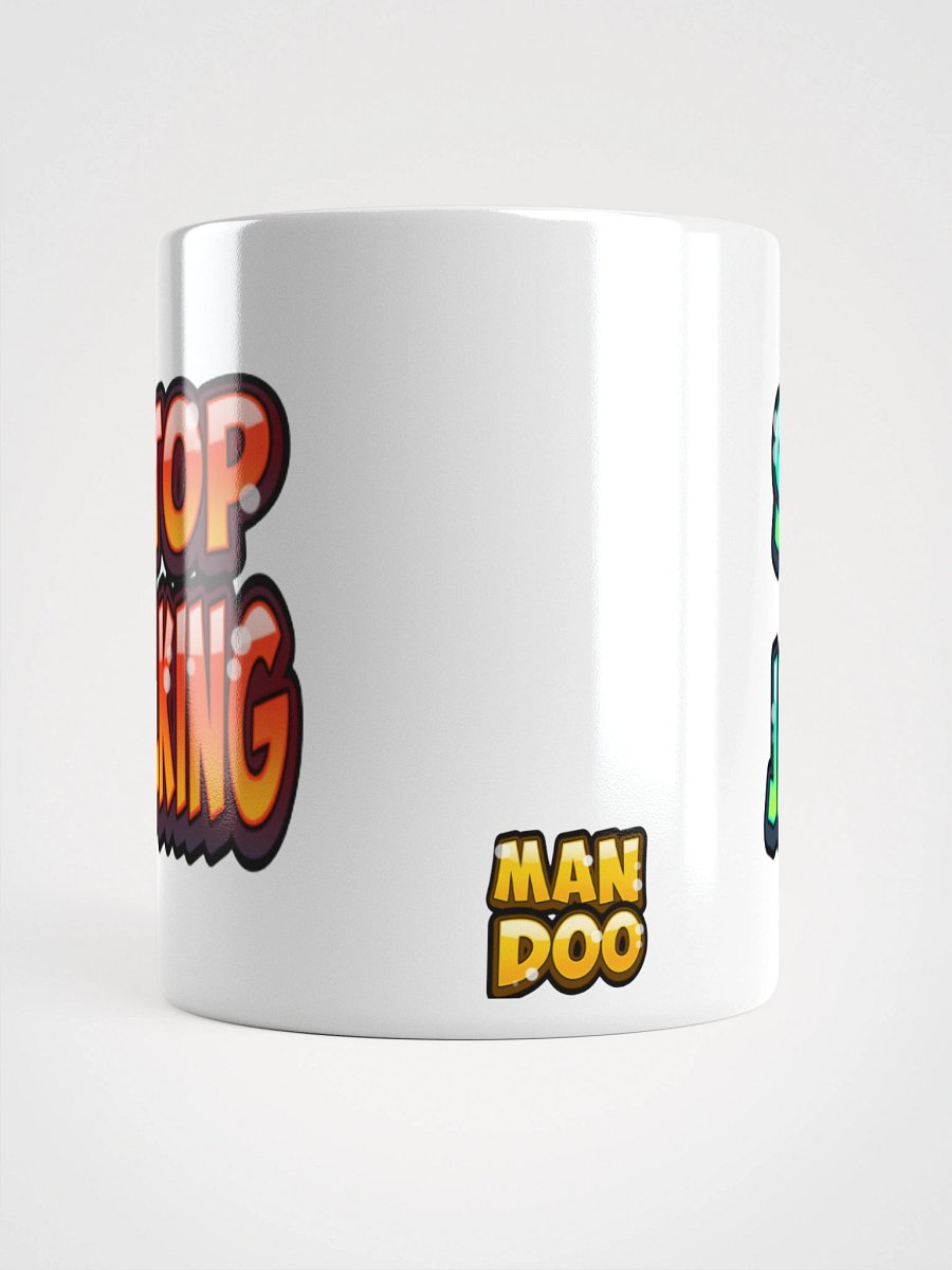 Stop Talking Coffee Mug product image (18)