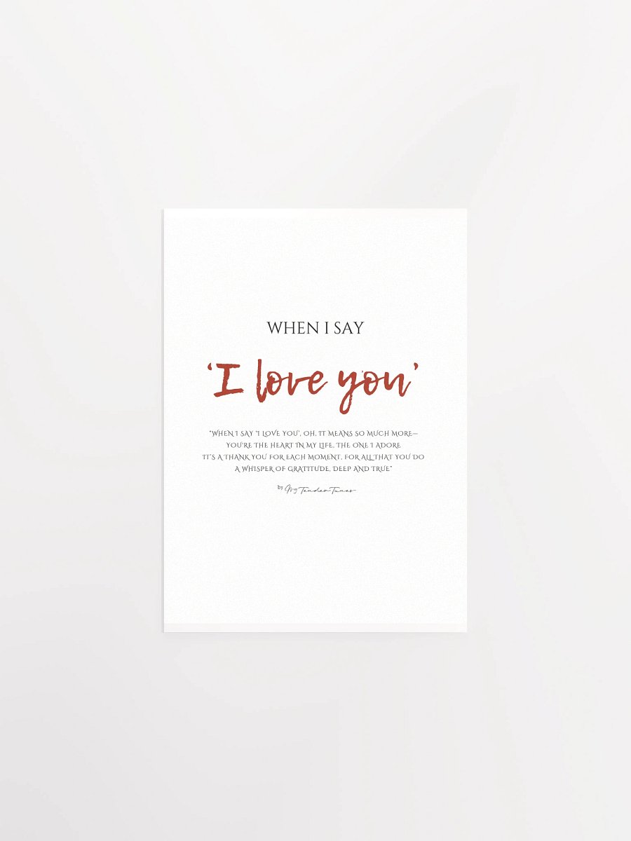 WHEN I SAY I LOVE YOU - Original Lyric Lines Matte Paper Poster product image (1)