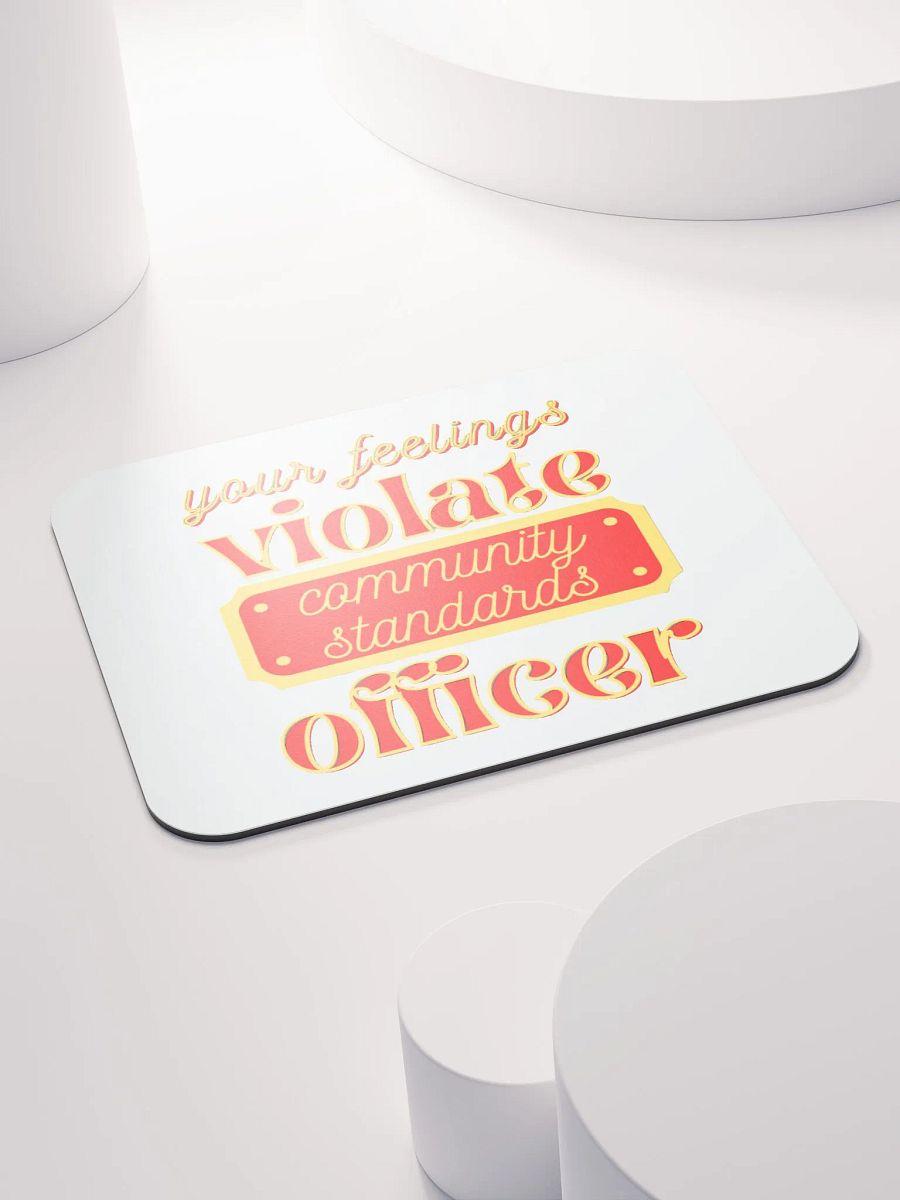 YOUR FEELINGS VIOLATE COMMUNITY STANDARDS OFFICER product image (4)