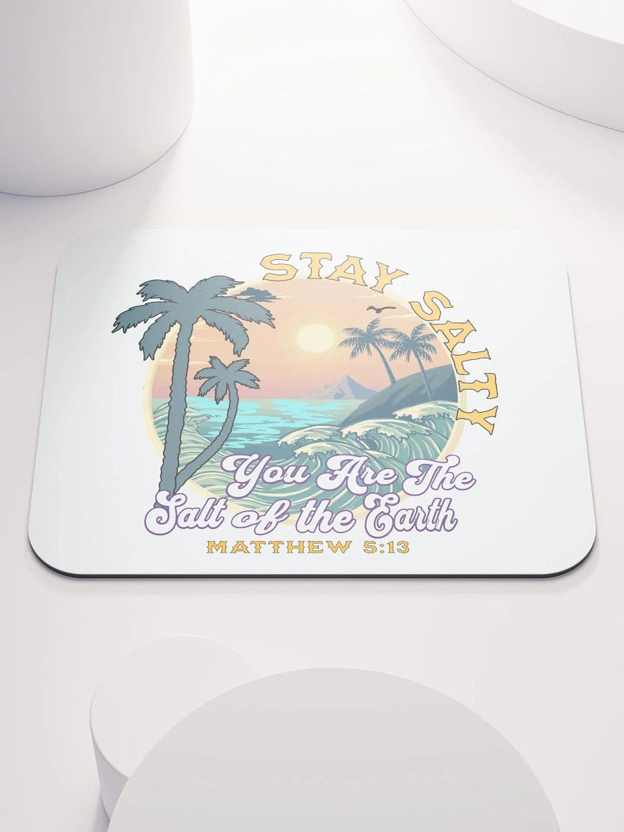 Stay Salty You Are The Salt Of The Earth Mouse Pad product image (4)