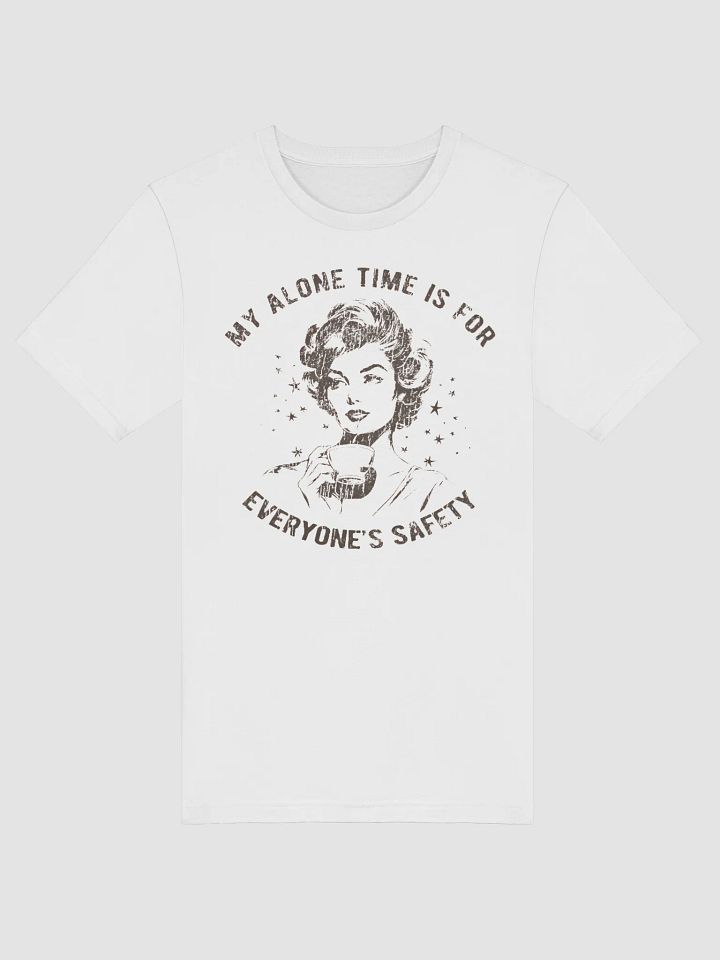My Alone Time Is For Everyone's Safety Shirt product image (3)