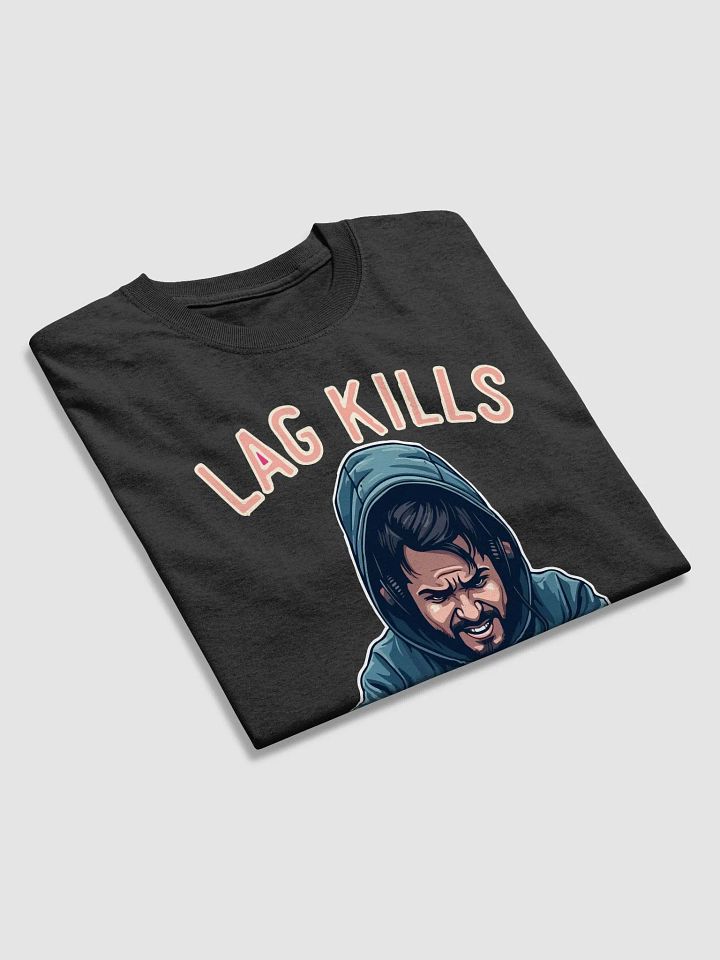 Lag Kills T-Shirt product image (2)