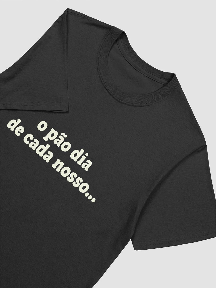 o pão dia de cada nosso... | T-shirt product image (3)