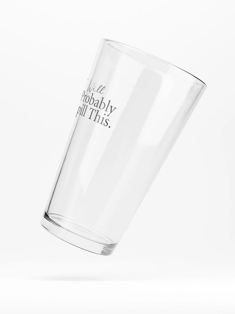 Pint Glass - I Will Probably Spill This product image (3)