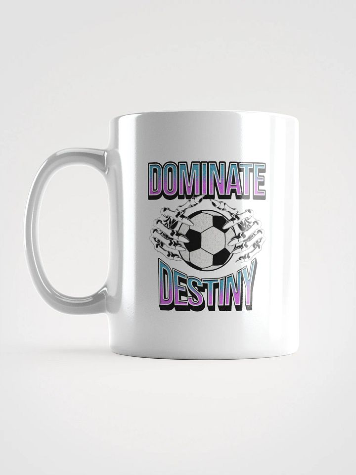 Dominate Destiny Soccer White Glossy Mug product image (1)