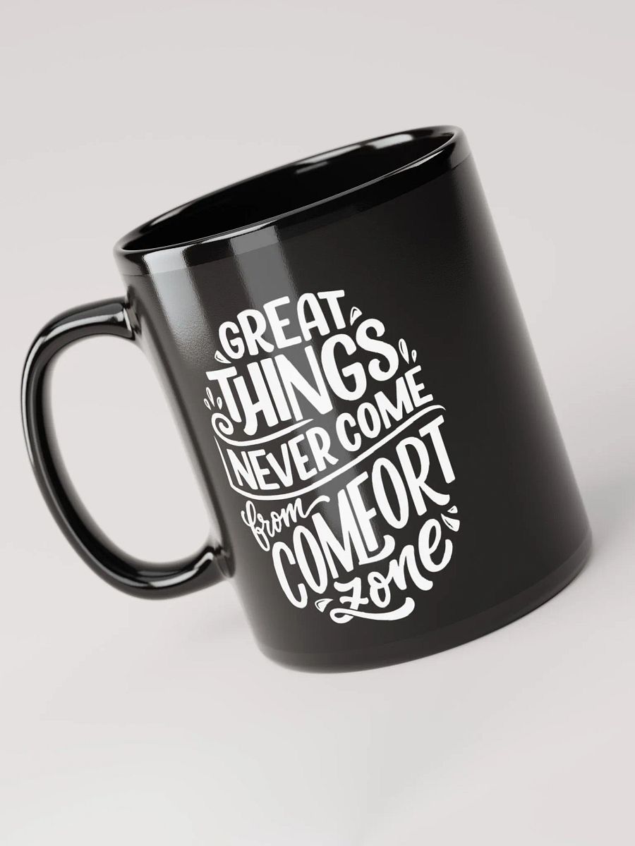 Great things never come from comfort zone coffee mug gift product image (3)