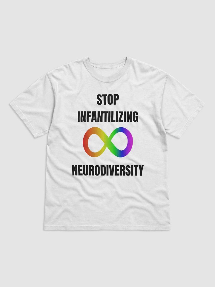 Stop Infantilizing Neurodiversity TShirt product image (1)