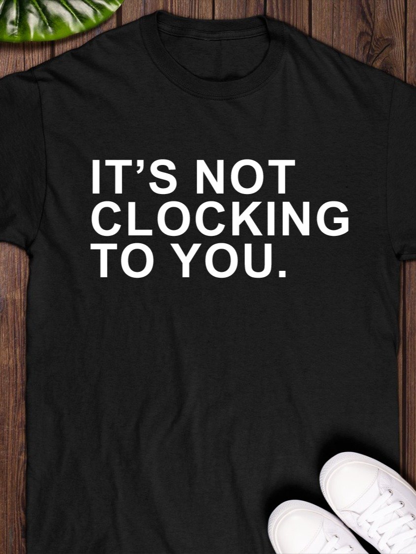 Justin Bieber wearing it’s not clocking to you T-Shirt product image (1)