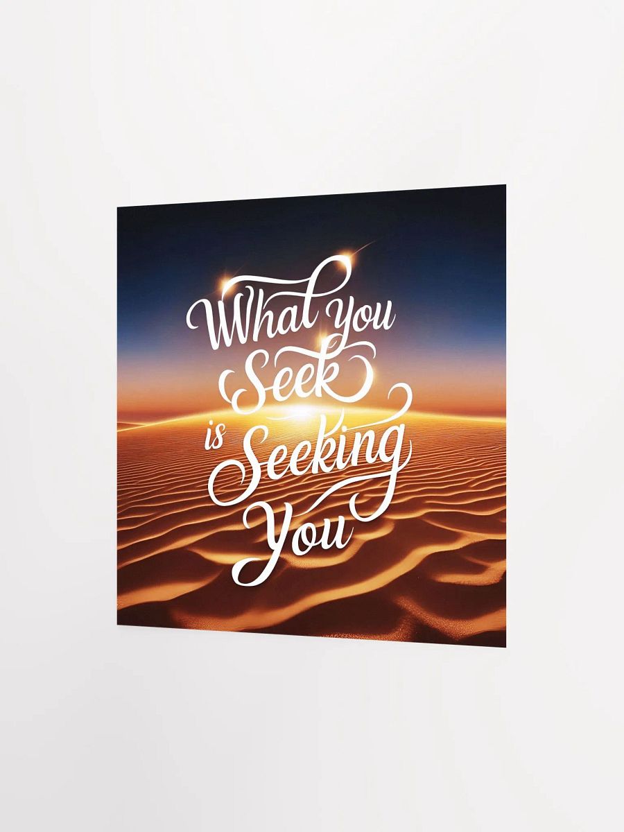 What you seek is seeking you - Enhanced Matte Paper Poster product image (9)
