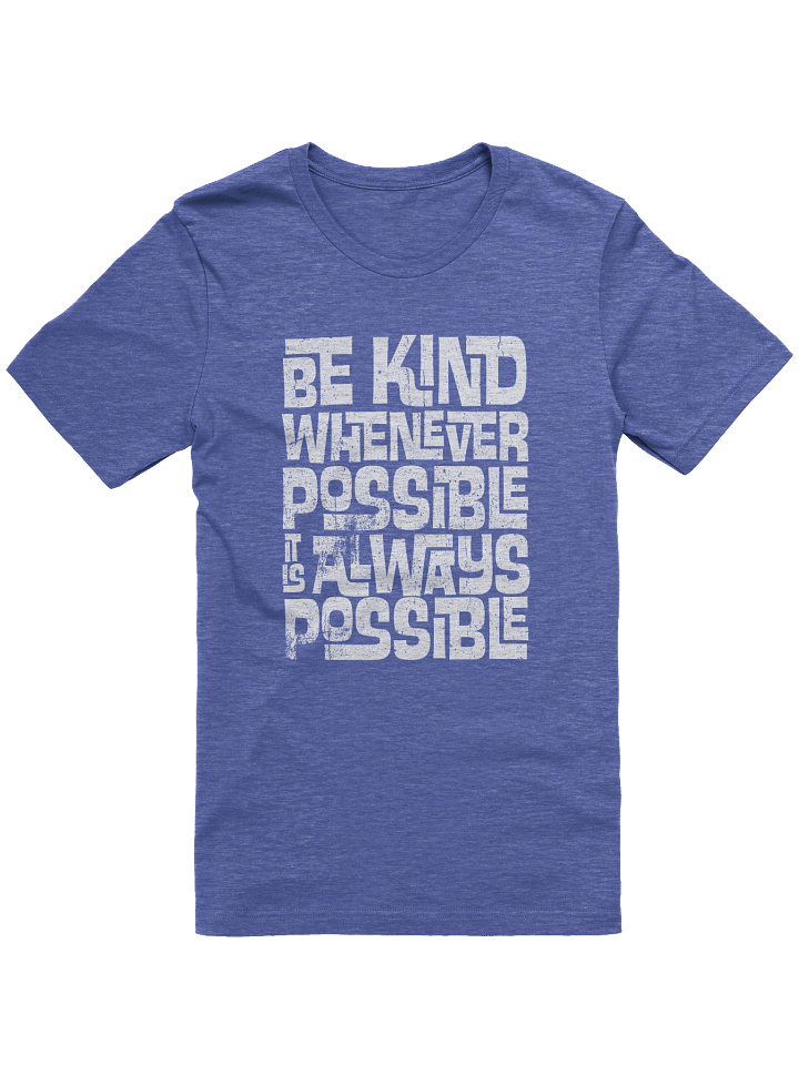 BE KIND WHENEVER POSSIBLE T-SHIRT product image (1)