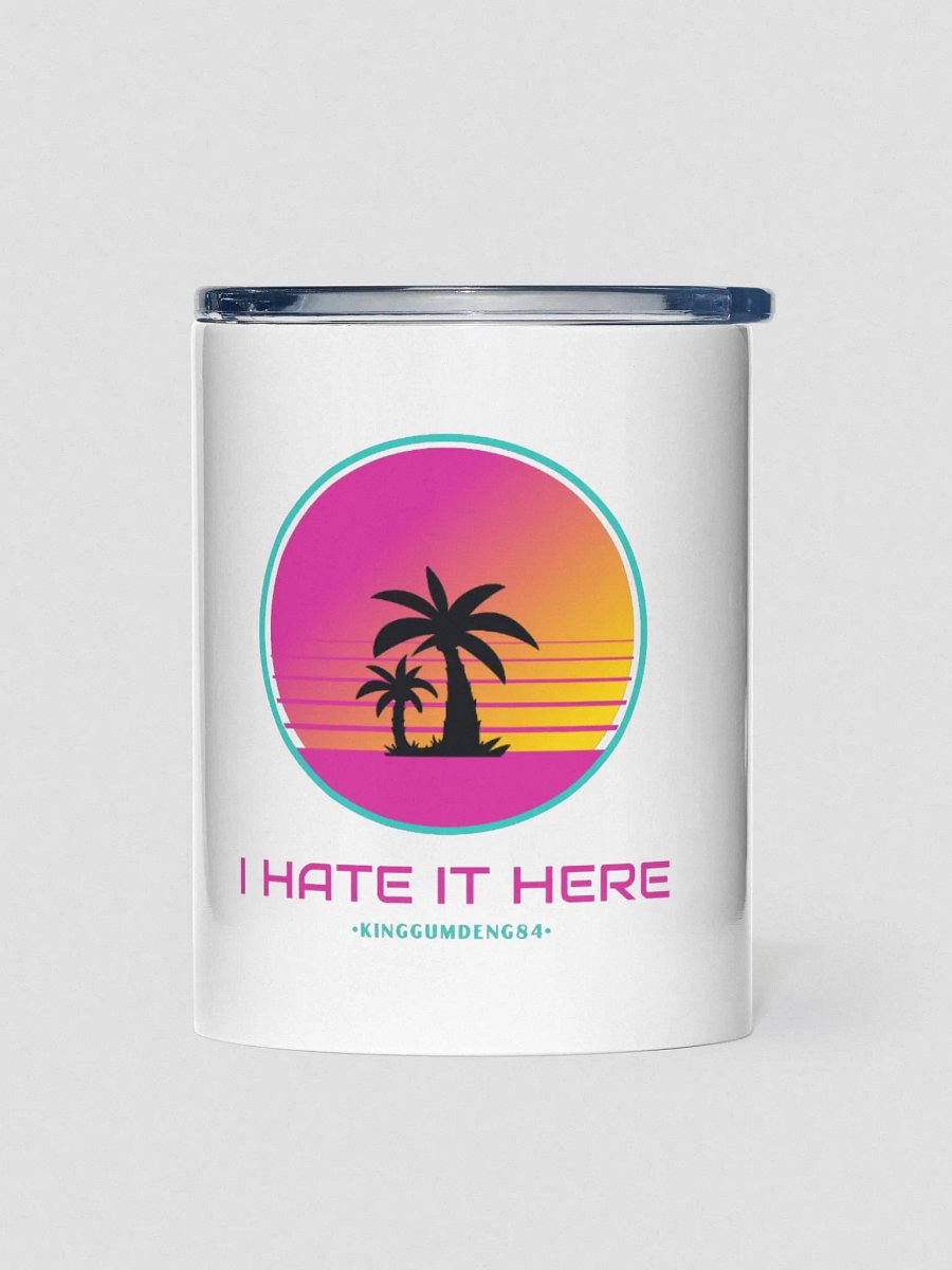 I Hate It Here Stainless Steel Mug product image (1)