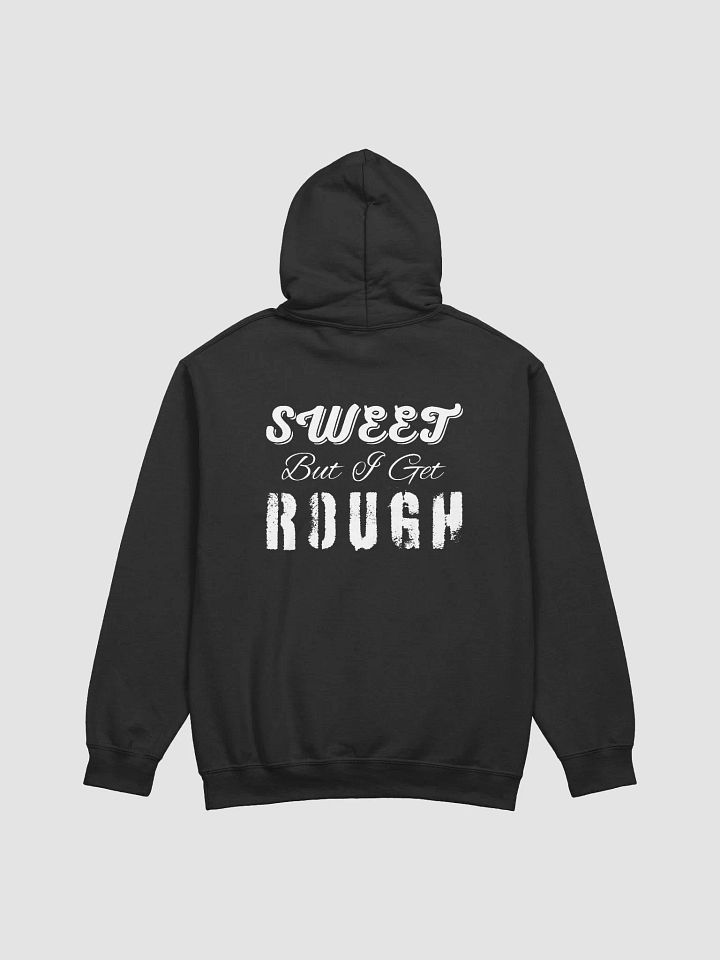 Sweet But I Get Rough Hoodie product image (1)