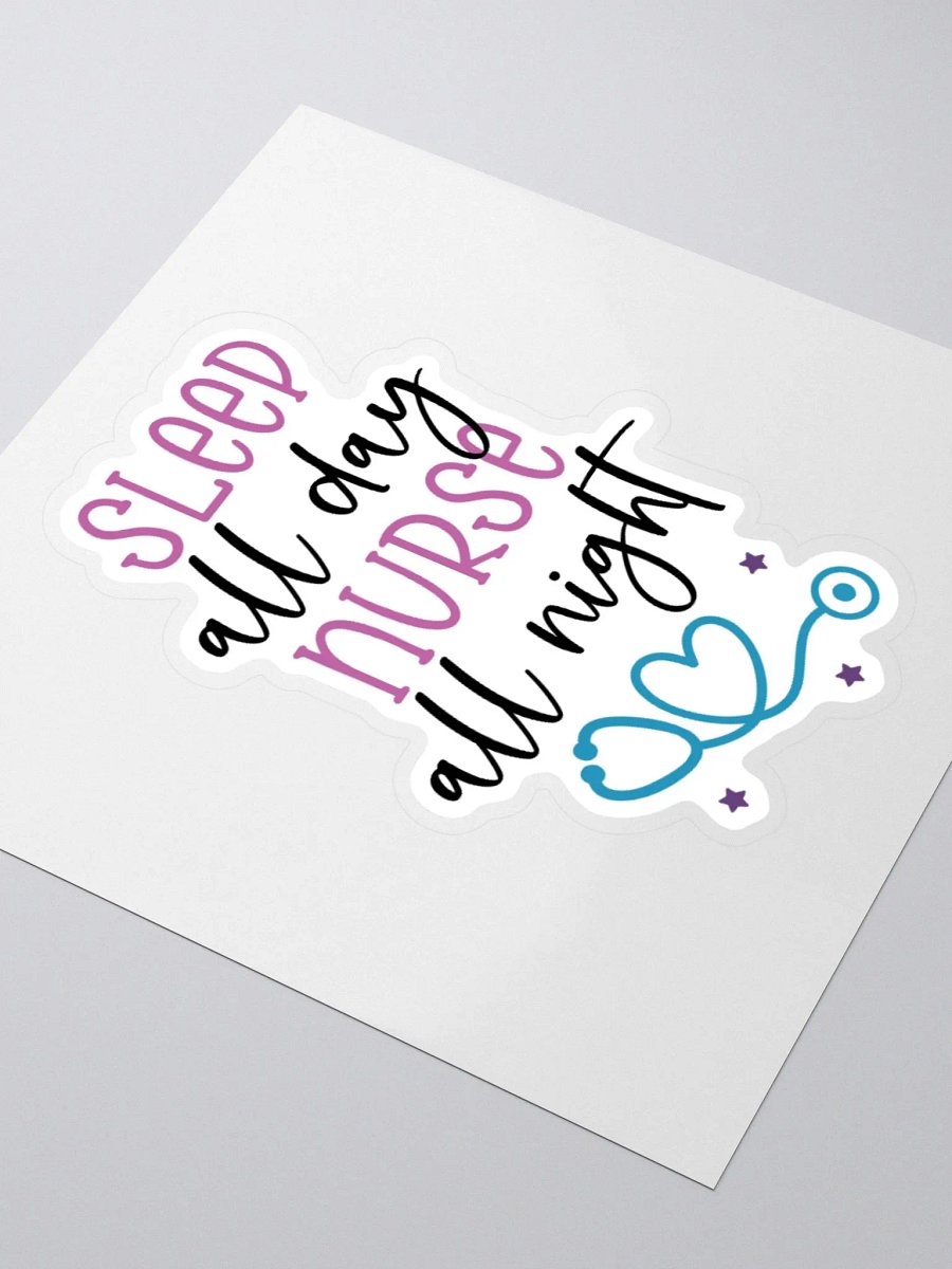 Sleep All Day, Nurse All Night Sticker product image (3)