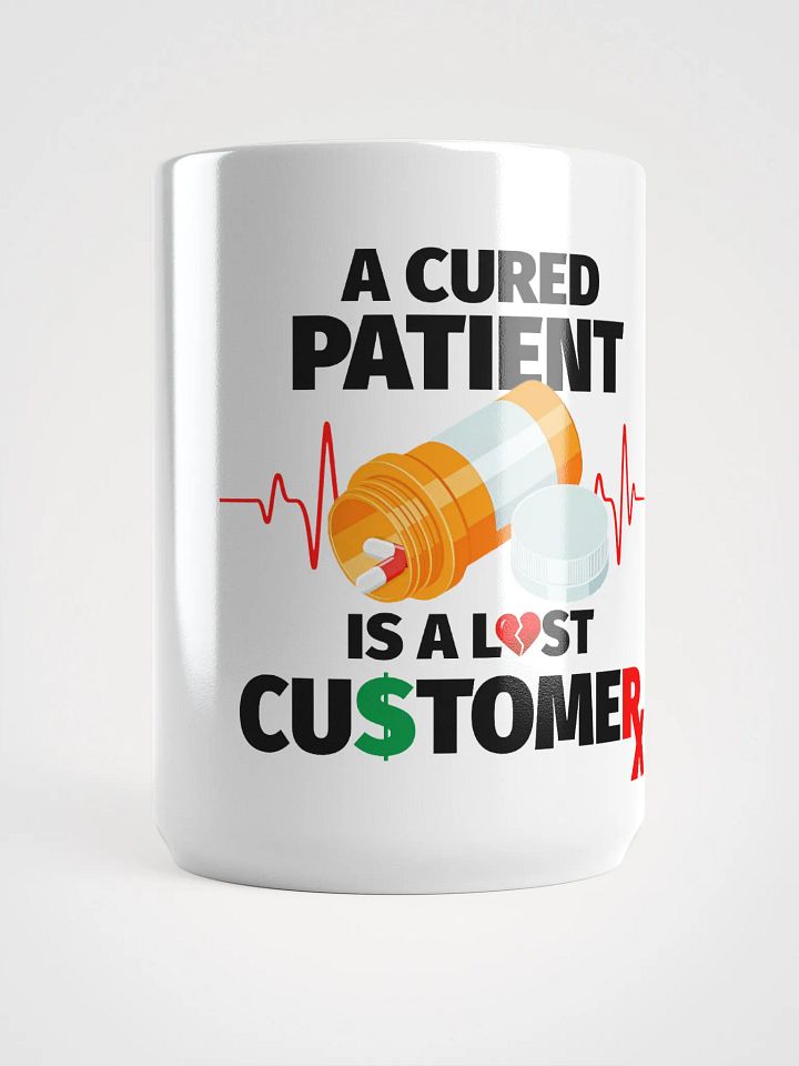 Cured Patient Lost Customer Black Font Mug product image (1)