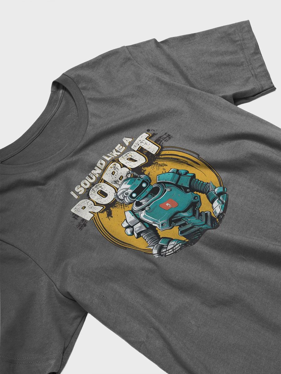 I Sound Like A Robot Tee V2 A product image (6)