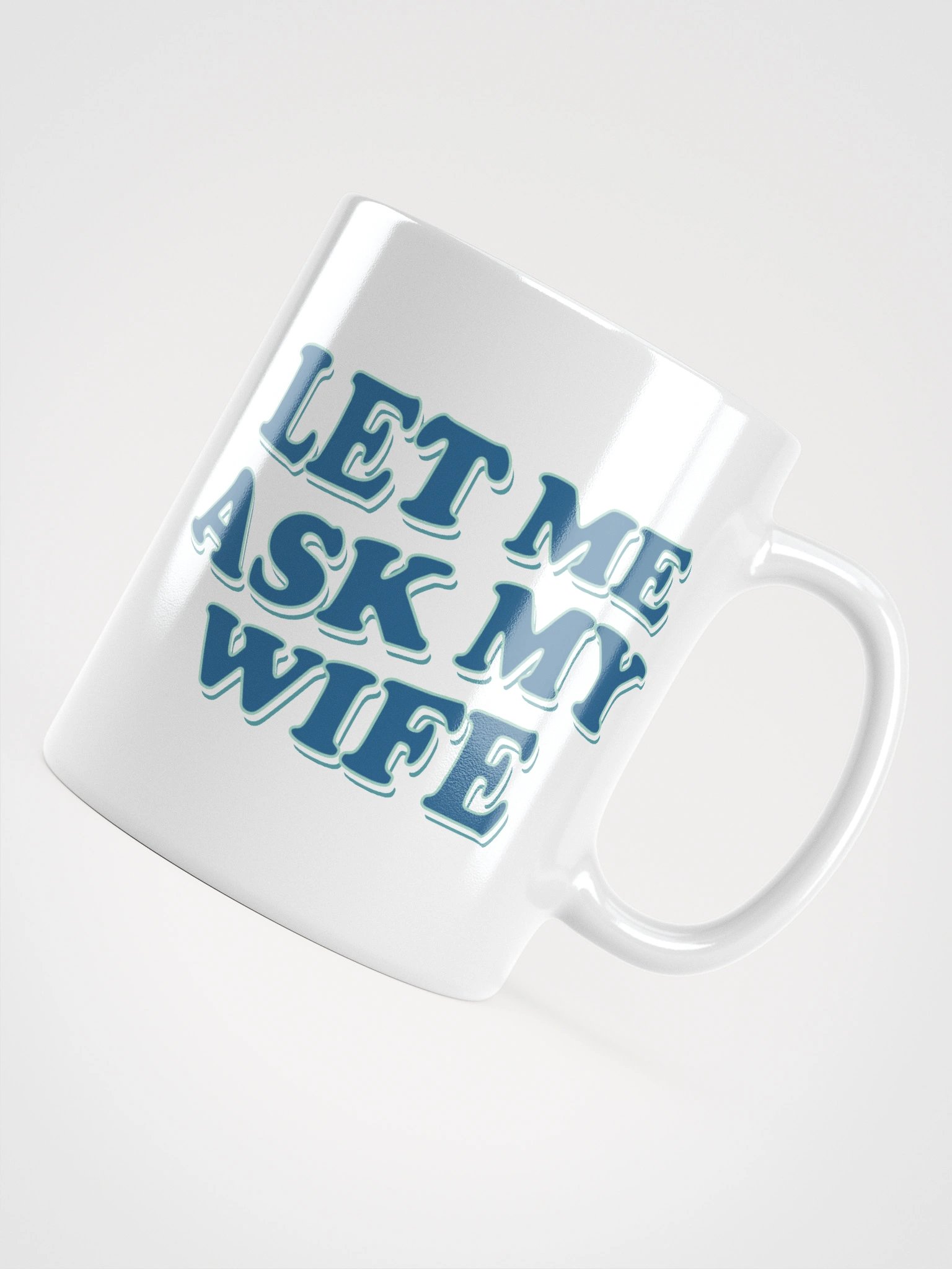 Let Me Ask My Wife - Mug product image (3)
