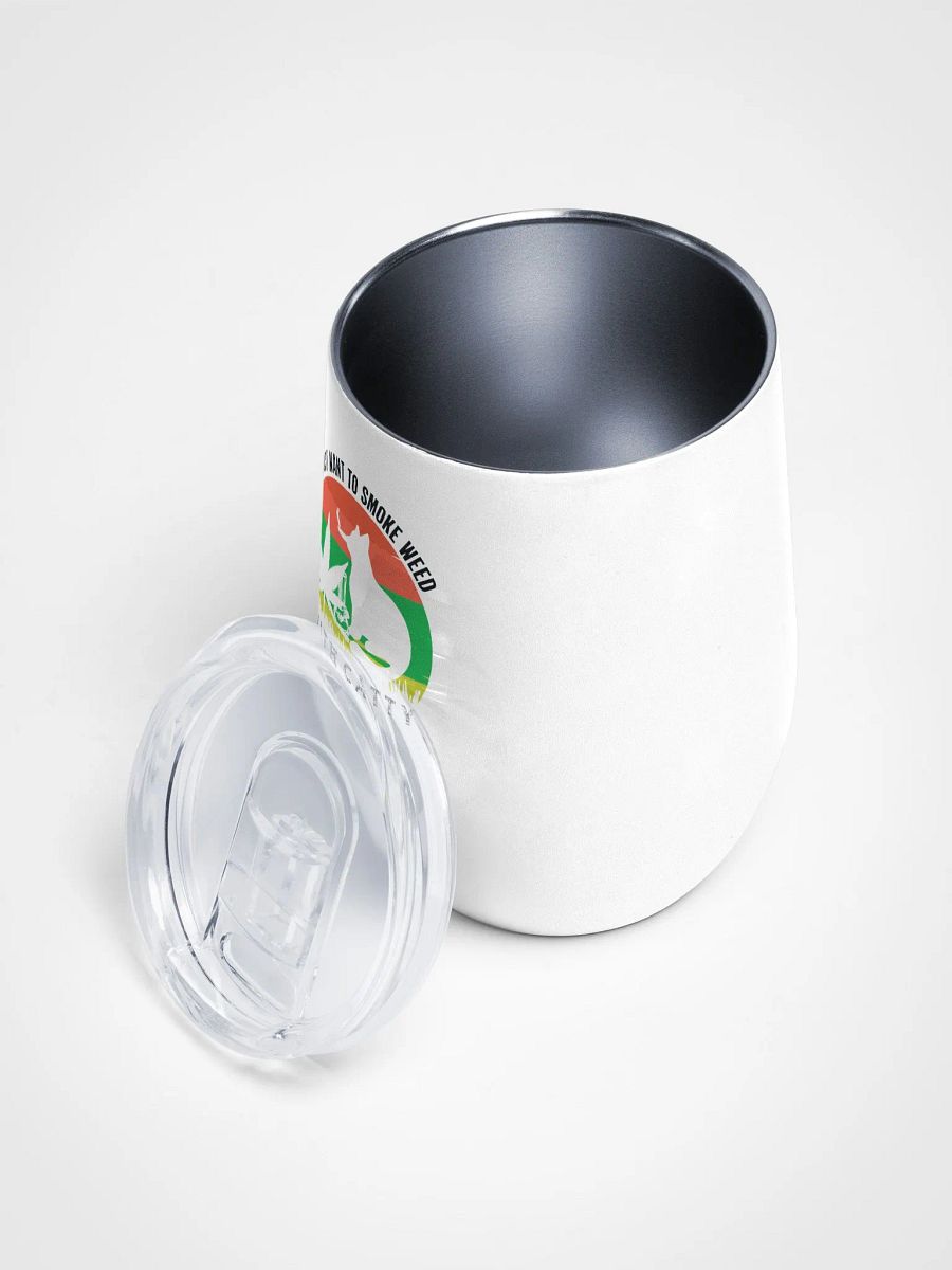 I Just Want to Smoke Weed with Catty - Wine Tumbler product image (3)